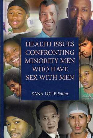 Health Issues Confronting Minority Men Who Have Sex with Men de Sana Loue