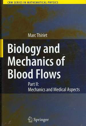 Biology and Mechanics of Blood Flows: Part II: Mechanics and Medical Aspects de Marc Thiriet