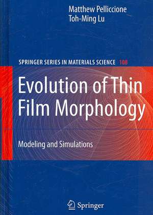 Evolution of Thin Film Morphology: Modeling and Simulations de Matthew Pelliccione