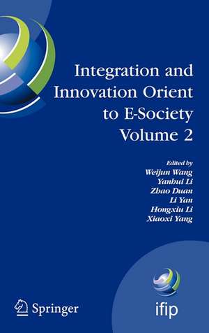 Integration and Innovation Orient to E-Society Volume 2: Seventh IFIP International Conference on e-Business, e-Services, and e-Society (I3E2007), October 10-12, Wuhan, China de Weijun Wang