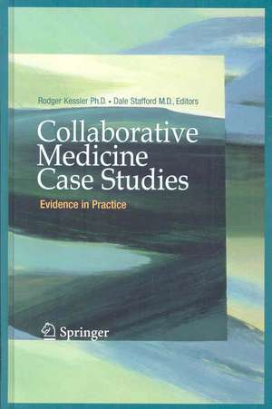 Collaborative Medicine Case Studies: Evidence in Practice de Rodger Kessler