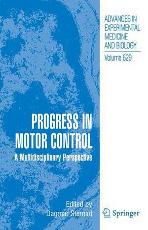 Progress in Motor Control: A Multidisciplinary Perspective de Dagmar Sternad