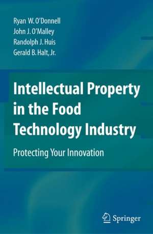 Intellectual Property in the Food Technology Industry: Protecting Your Innovation de Ryan W. O’Donnell