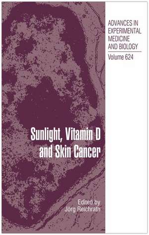 Sunlight, Vitamin D and Skin Cancer de Jörg Reichrath