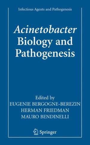 Acinetobacter: Biology and Pathogenesis de Eugénie Bergogne-Bérézin