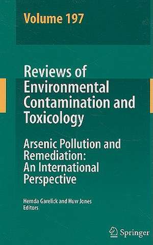 Reviews of Environmental Contamination Volume 197: Arsenic Pollution and Remediation: An International Perspective de Hemda Garelick