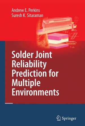 Solder Joint Reliability Prediction for Multiple Environments de Andrew E. Perkins