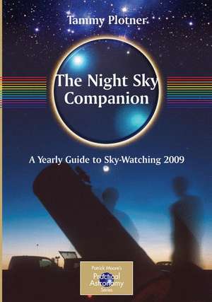 The Night Sky Companion: A Yearly Guide to Sky-Watching 2009 de Tammy Plotner