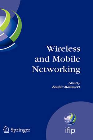 Wireless and Mobile Networking: IFIP Joint Conference on Mobile Wireless Communications Networks (MWCN'2008) and Personal Wireless Communications (PWC'2008), Toulouse, France, September 30 - October 2, 2008 de Zoubir Mammeri