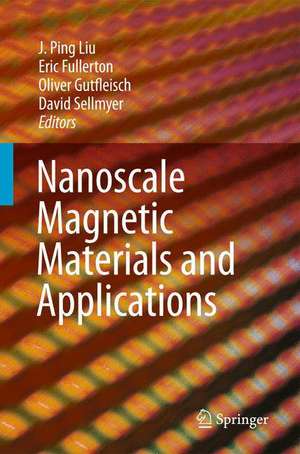 Nanoscale Magnetic Materials and Applications de J. Ping Liu