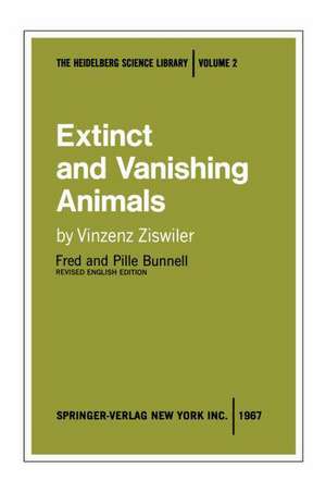 Extinct and Vanishing Animals: A biology of extinction and survival de Vinzenz Ziswiler