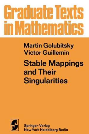 Stable Mappings and Their Singularities de M. Golubitsky