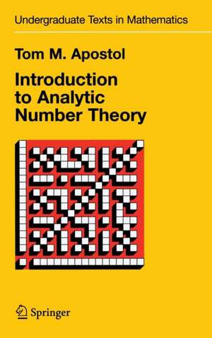 Introduction to Analytic Number Theory de Tom M. Apostol