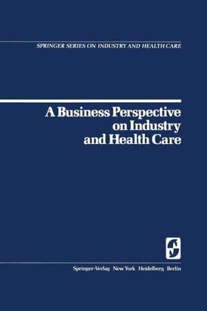 A Business Perspective on Industry and Health Care de W. B. Goldbeck