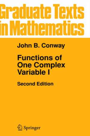 Functions of One Complex Variable I de John B. Conway