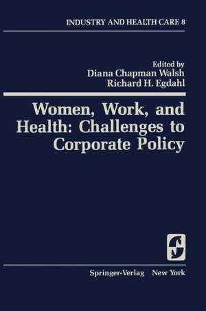 Women, Work, and Health: Challenges to Corporate Policy de D.C. Walsh