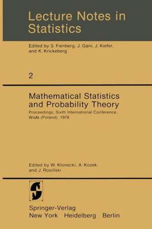 Mathematical Statistics and Probability Theory: Proceedings, Sixth International Conference, Wisła (Poland), 1978 de W. Klonecki