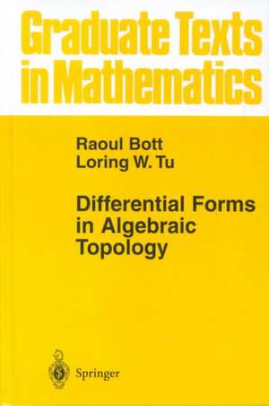 Differential Forms in Algebraic Topology de Raoul Bott