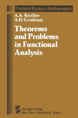 Theorems and Problems in Functional Analysis de A. A. Kirillov