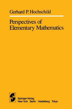 Perspectives of Elementary Mathematics de G. P. Hochschild