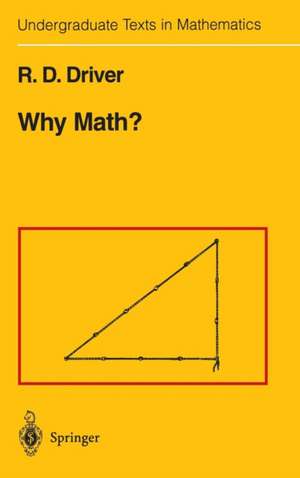 Why Math? de Rodney D. Driver