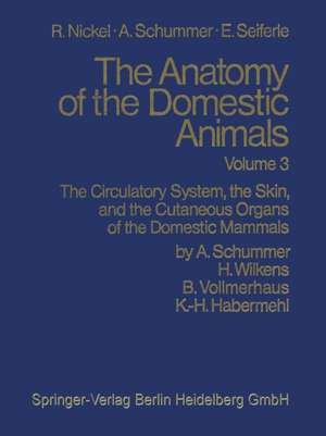 The Circulatory System, the Skin, and the Cutaneous Organs of the Domestic Mammals de B. Volmerhaus &amp K. -H. Habermehl