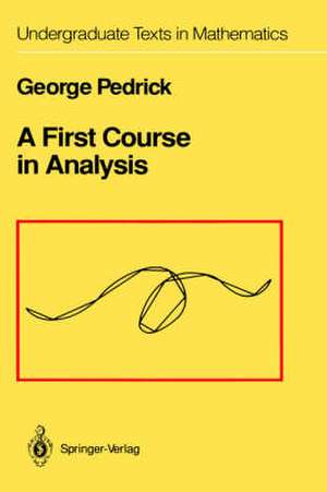 A First Course in Analysis de George Pedrick