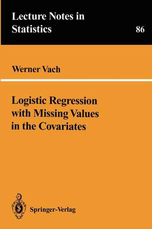 Logistic Regression with Missing Values in the Covariates de Werner Vach