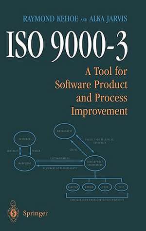 ISO 9000-3: A Tool for Software Product and Process Improvement de Raymond Kehoe