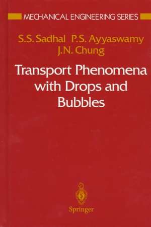 Transport Phenomena with Drops and Bubbles de Satwindar S. Sadhal