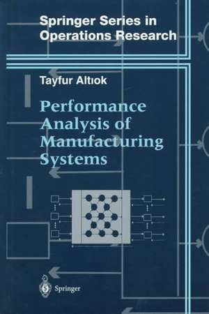 Performance Analysis of Manufacturing Systems de Tayfur Altiok