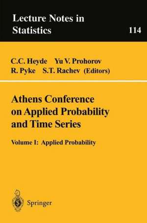 Athens Conference on Applied Probability and Time Series Analysis: Volume I: Applied Probability In Honor of J.M. Gani de C.C. Heyde