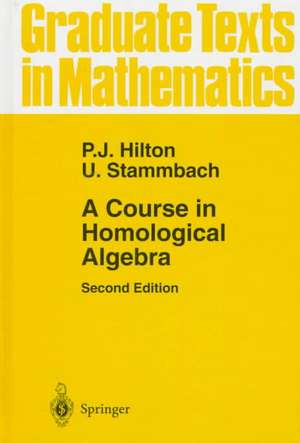 A Course in Homological Algebra de Peter J. Hilton