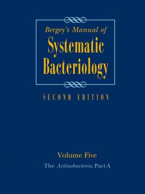 Bergey's Manual of Systematic Bacteriology: Volume 5: The Actinobacteria de William B. Whitman