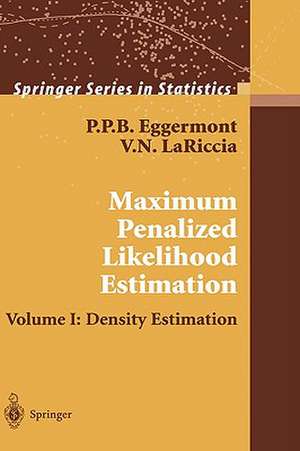 Maximum Penalized Likelihood Estimation: Volume I: Density Estimation de P.P.B. Eggermont