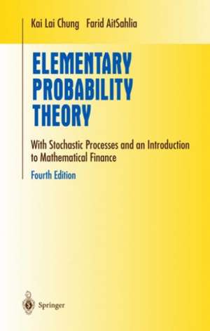 Elementary Probability Theory: With Stochastic Processes and an Introduction to Mathematical Finance de Kai Lai Chung