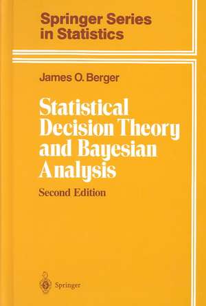 Statistical Decision Theory and Bayesian Analysis de James O. Berger