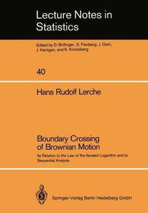 Boundary Crossing of Brownian Motion: Its Relation to the Law of the Iterated Logarithm and to Sequential Analysis de Hans R. Lerche