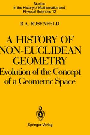 A History of Non-Euclidean Geometry: Evolution of the Concept of a Geometric Space de Hardy Grant