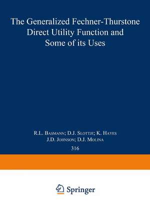 The Generalized Fechner-Thurstone Direct Utility Function and Some of its Uses de R. L. Basmann