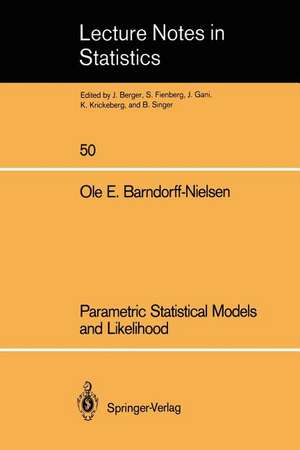 Parametric Statistical Models and Likelihood de OLE E. Barndorff-Nielsen