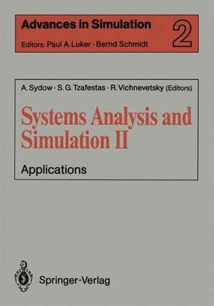 Systems Analysis and Simulation II: Applications Proceedings of the International Symposium held in Berlin, September 12–16, 1988 de Achim Sydow