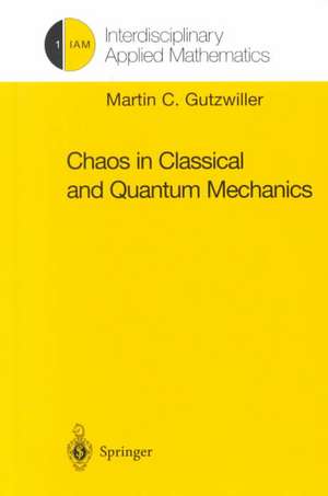 Chaos in Classical and Quantum Mechanics de Martin C. Gutzwiller