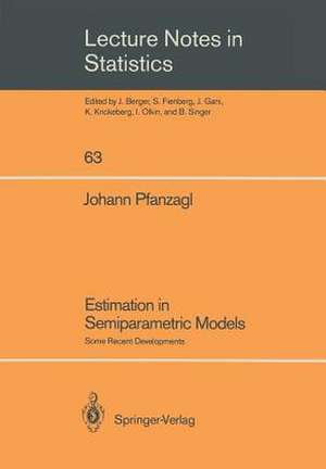 Estimation in Semiparametric Models: Some Recent Developments de Johann Pfanzagl