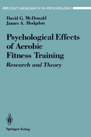 The Psychological Effects of Aerobic Fitness Training: Research and Theory de David G. McDonald