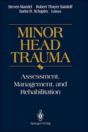 Minor Head Trauma: Assessment, Management, and Rehabilitation de Steven Mandel