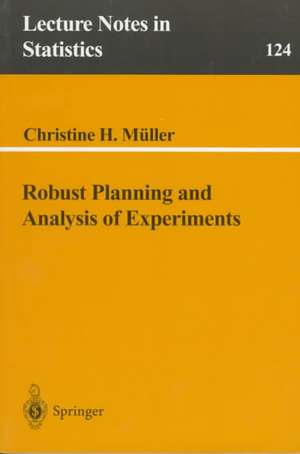 Robust Planning and Analysis of Experiments de Christine H. Mueller