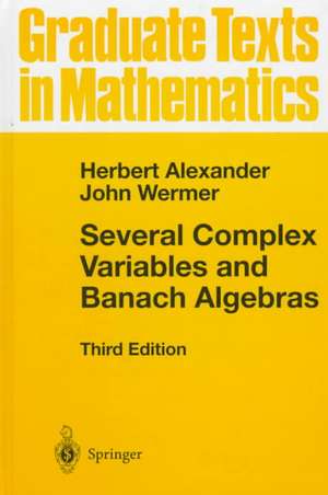 Several Complex Variables and Banach Algebras de Herbert Alexander