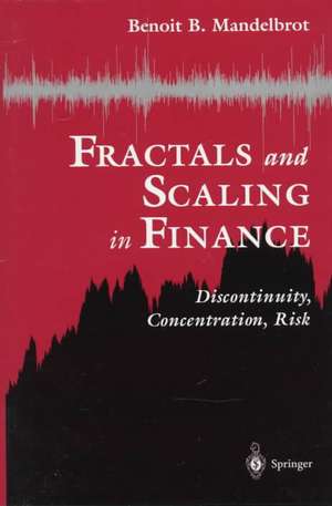 Fractals and Scaling in Finance: Discontinuity, Concentration, Risk. Selecta Volume E de P.H. Cootner