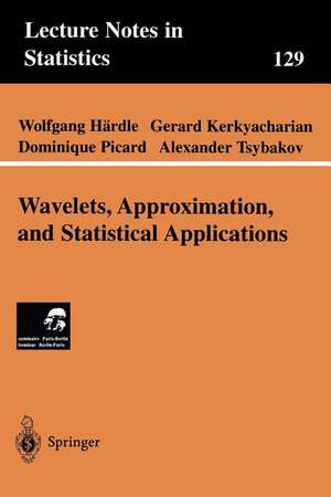 Wavelets, Approximation, and Statistical Applications de Wolfgang Härdle